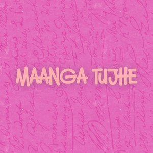 Maanga Tujhe