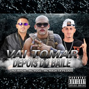 Vai Tomar Depois do Baile