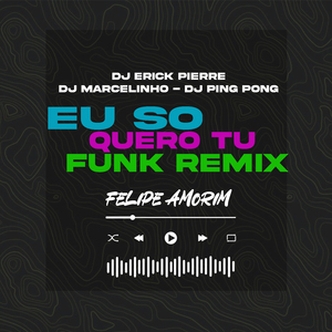 EU SO QUERO TU FUNK REMIX