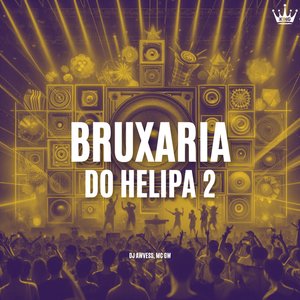 Bruxaria do Helipa 2