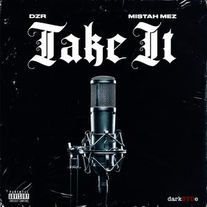 Take It (feat. Mistah Mez)