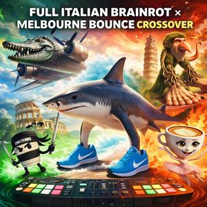 Full Italian Brainrot × Melbourne Bounce Crossover