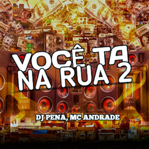 Você Ta na Rua 2