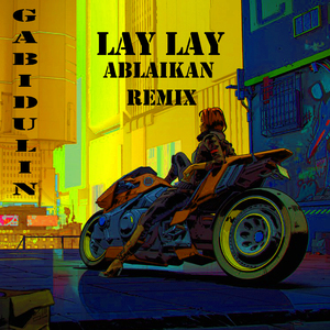 Lay Lay (Ablaikan Remix)