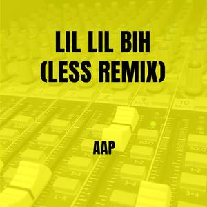 Lil Lil Bih (.less Remix)