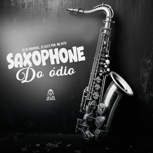 Saxophone do Ódio