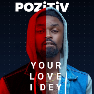 Your Love I Dey