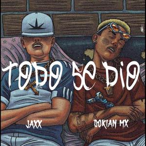 TODO SE DIO (feat. JAXX)