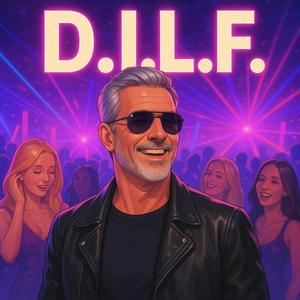 D.I.L.F.