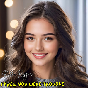 I Knew You Were Trouble