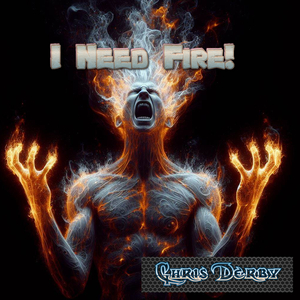 I Need Fire!