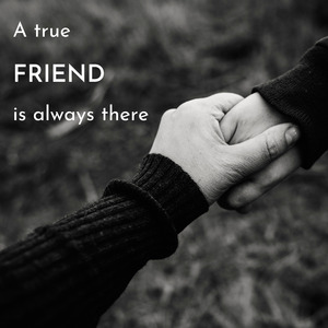 A True Friend Is Always There