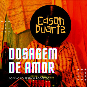 Dosagem de Amor (Ao Vivo no Festival Rootstock)