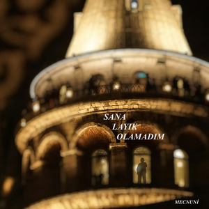 Sana Layık Olamadım