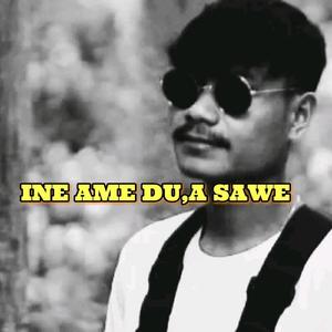 Ine Ame Du,a Sawe (Acoustic)