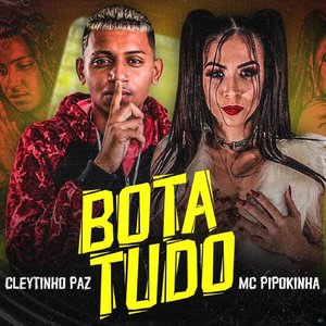 Bota Tudo (feat. MC Pipokinha)