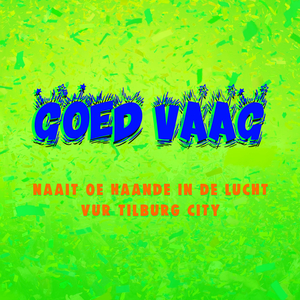 Naait Oe Haande in De Lucht Vur Tilburg City