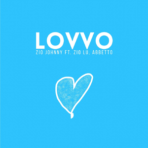 LOVVO (feat. Zio Lu & Abbetto)
