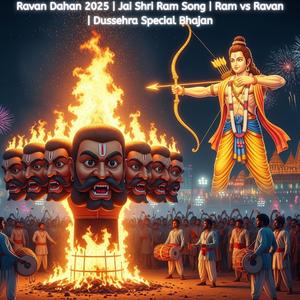 Ravan Dahan 2025 | Jai Shri Ram Song | Ram vs Ravan | Dussehra Special Bhajan