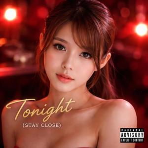 Tonight (Stay Close)