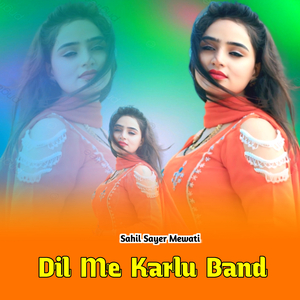 Dil Me Karlu Band