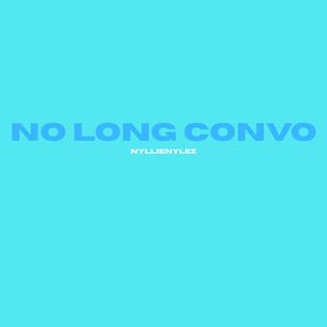 No Long Convo