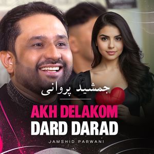 Akh Delakom Dard Darad