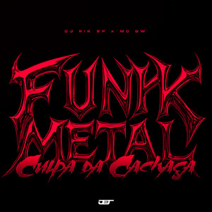 FUNK METAL - CULPA DA CACHAÇA