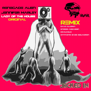 Jacked In (Renegade Alien Remix)
