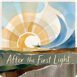 After the First Light