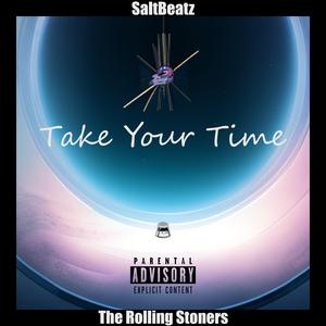 Take Your Time (feat. The Rolling Stoners)