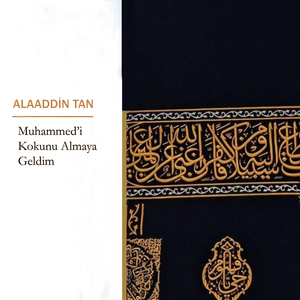Muhammed'i Kokunu Almaya Geldim