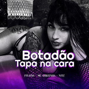 Botadão Tapa Na Cara