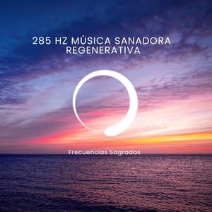 285 Hz Música sanadora regenerativa Pt. 7