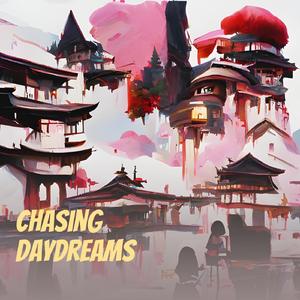 Chasing Daydreams