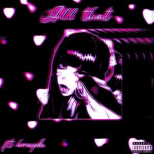 All that (feat. Brayd0n) (SPED UP)