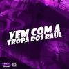 MC Kleu - VEM COM A TROPA DOS RAUL