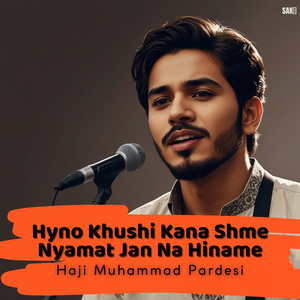 Hyno Khushi Kana Shme Nyamat Jan Na Hiname
