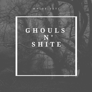 Ghouls n' shite