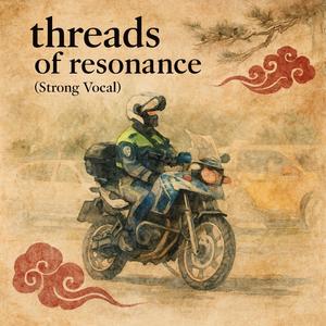 Threads of Resonance (Strong Vocal)