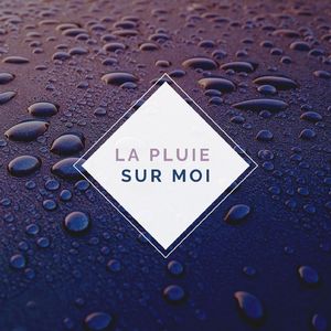 Pluie sur ma peau