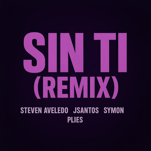Sin Ti (Remix)