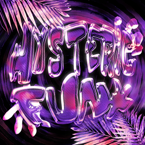 HYSTERIC FUNK (SLOWED)