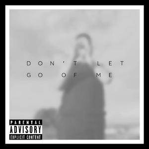 Don't Let Go of Me