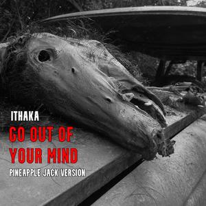 Go Out Of Your Mind (Pineapple Jack Version)