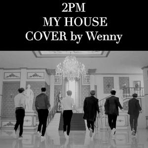 My House (우리 집)（翻自 2PM）