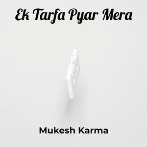 Ek Tarfa Pyaar Mera