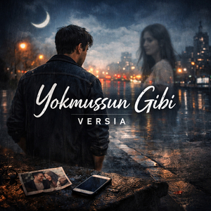 Yokmuşsun Gibi