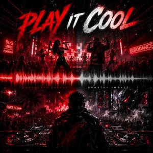 Play it cool (Dubstep/Eurodance)