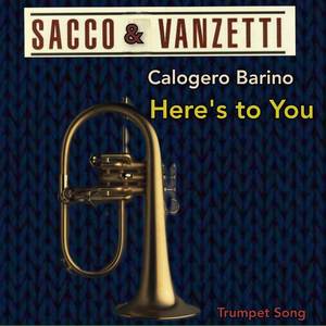Here's to You ( Sacco e Vanzetti)